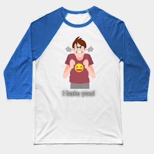 I hate you Baseball T-Shirt